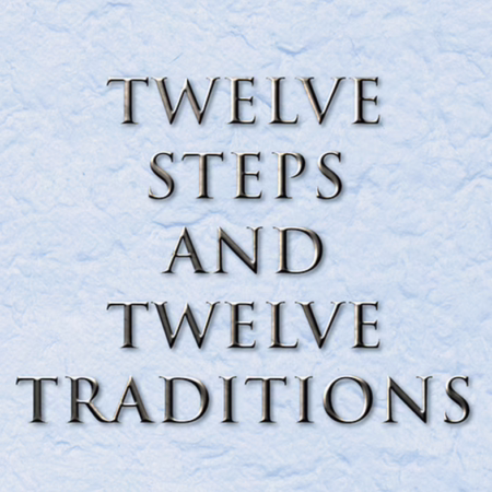 B-02 TWELVE STEPS AND TWELVE TRADITIONS